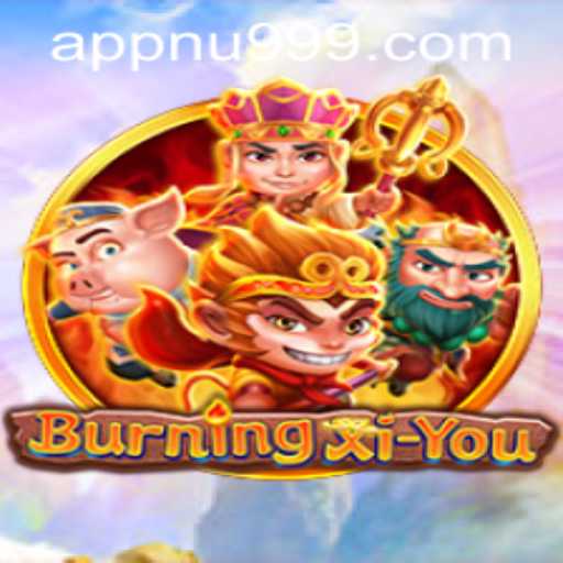 Exploring the World of BurningXiYou and Navigating nu999 PH Login