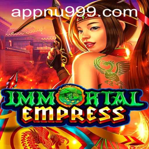 Discovering ImmortalEmpress: A Unique Gaming Journey with nu999 PH Login